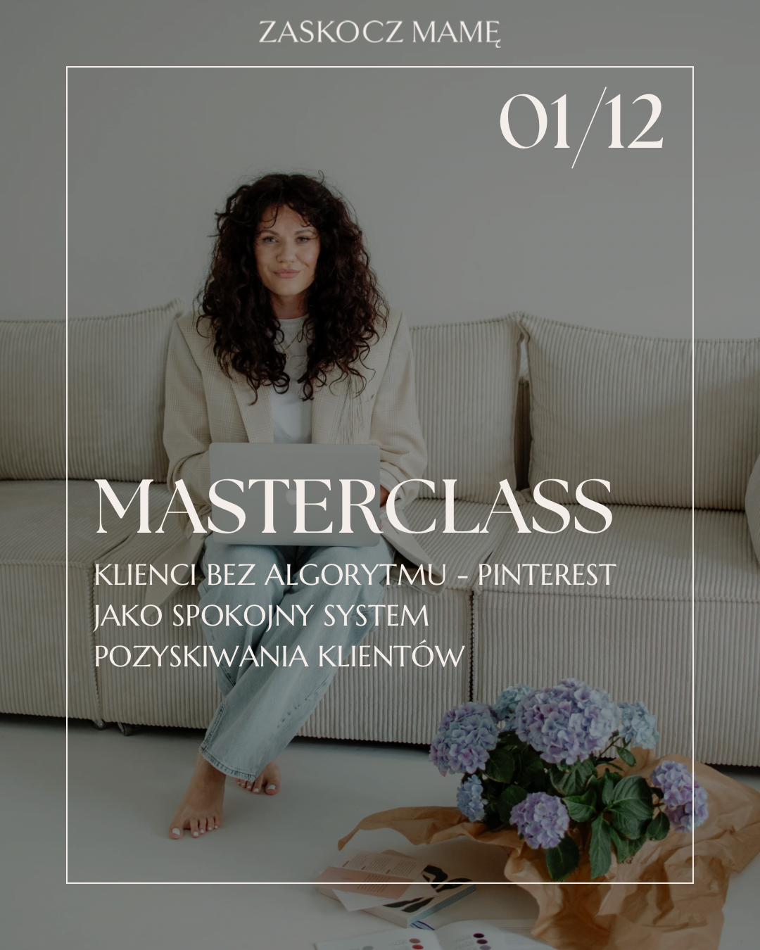 MASTERCLASS | 01 Klienci bez algorytmu. Jak dekoratorka może pozyskiwać klientów dzięki Pinterestowi.